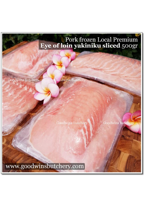 Pork EYE OF LOIN sirloin karbonat SKIN OFF frozen LOCAL PREMIUM SLICED yakiniku teriyaki shabu2 +/- 1kg packaging 2x500gr (price/kg)